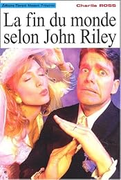 La  fin du monde selon John Riley