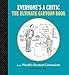 Everyone's a Critic: The Ultimate Cartoon Book (cartoons by the world's greatest cartoonists celebra by Bob Eckstein
