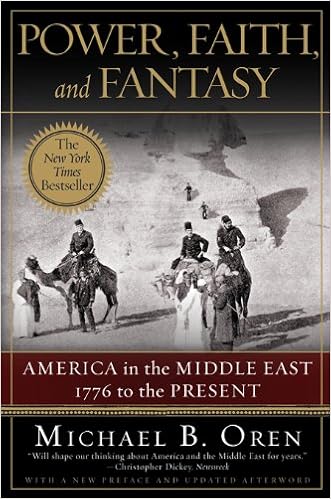 Power Faith And Fantasy America In The Middle East 1776 To The Present Kindle Edition By Oren Michael B Politics Social Sciences Kindle Ebooks Amazon Com