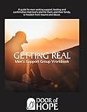 Getting Real: Men's Support Group Workbook: Healing