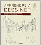 Apprendre à dessiner : Guide pratique pour dessinateurs débutants et confirmés by