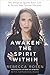Awaken the Spirit Within: 10 Steps to Ignite Your Life and Fulfill Your Divine Purpose by 