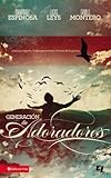 Generación de Adoradores: Cómo acompañar a esta generación al trono de la gracia. (Spanish Edition)