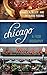 Chicago: A Food Biography (Big City Food Biographies)