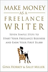 Make Money As A Freelance Writer: 7 Simple Steps to Start Your Freelance Writing Business and Earn Your First $1,000