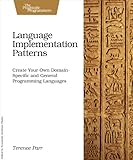 Language Implementation Patterns: Create Your Own