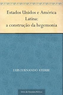 Livro Estados Unidos e América Latina: a construção da hegemonia