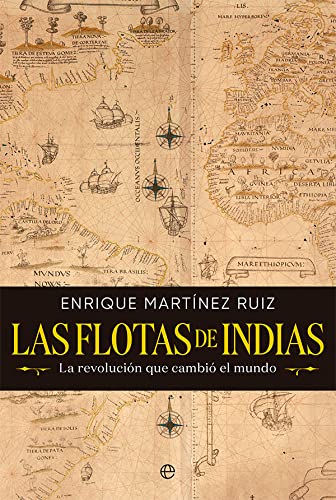 Las Flotas De Indias. La revolución que cambió el mundo