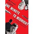 One Minute to Midnight: Kennedy, Khrushchev, and Castro on the Brink of Nuclear War