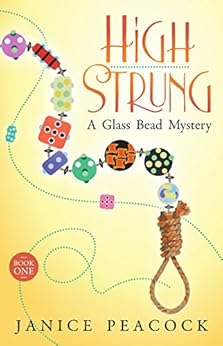 High Strung (Glass Bead Mystery Series Book 1) by [Peacock, Janice]