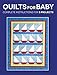 Quilts for Baby: Complete Instructions for 5 Projects by 