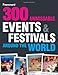300 Unmissable Events and Festivals Around the World (Frommer's Day by Day - Pocket)