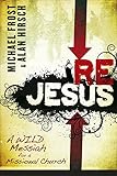 ReJesus: A Wild Messiah for a Missional Church by Michael Frost, Alan Hirsch