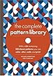 Complete Pattern Library: With a CD Containing 100 Classic Patterns You Can Color, Alter, Scale and Print