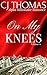 On My Knees Vol. 6: Alpha Billionaire Romance (A Shot of Romance)