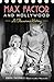 Max Factor and Hollywood: A Glamorous History by Erika Thomas, Marc Wanamaker