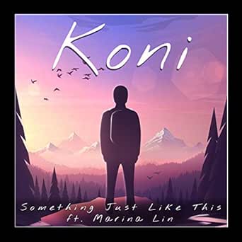 Something Just Like This Feat Marina Lin By Koni On Amazon Music Amazon Com