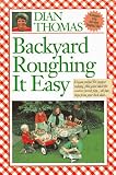 Backyard Roughing It Easy: Unique Recipes for Outdoor Cooking, Plus Great Ideas for Creative Family