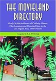 The Movieland Directory: Nearly 30,000 Addresses of Celebrity Homes, Film Locations and Historical S by E. J. Fleming