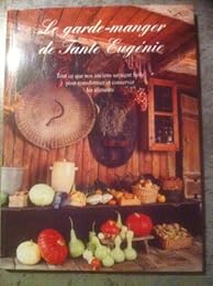 Le  garde-manger de Tante Eugénie