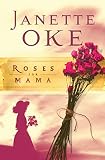Roses for Mama (Women of the West Book #3) by Janette Oke