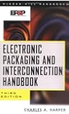 Electronic Packaging and Interconnection Handbook