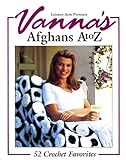 Vanna's Afghans A to Z: 52 Crochet Favorites by