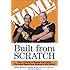 Built from Scratch: How a Couple of Regular Guys Grew The Home Depot from Nothing to $30 Billion
