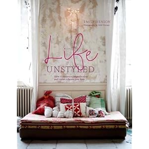 Life Unstyled: How to embrace imperfection and create a home you love