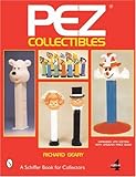 Pez(r) Collectibles (Schiffer Book for Collectors) by 