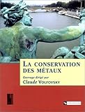 La conservation des métaux (Conservation du patrimoine) (French Edition) by