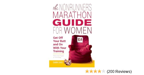 The Nonrunner S Marathon Guide For Women Get Off Your Butt And On