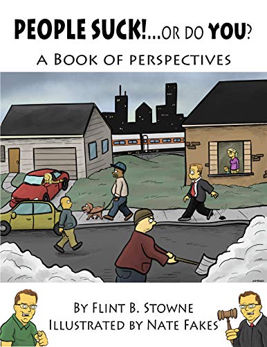 People Suck...or do you?: A Book of perspectives by Flint Stowne