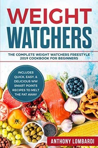 Weight Watchers: The Complete Weight Watchers Freestyle 2019 Cookbook For Beginners - Includes Quick - //medicalbooks.filipinodoctors.org