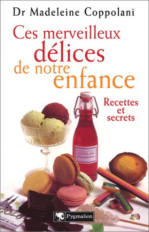Ces merveilleux délices de notre enfance