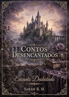 Livro Contos Desencantados: Encanto Desbotado