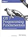 iOS 7 Programming Fundamentals: Objective-C, Xcode, and Cocoa Basics