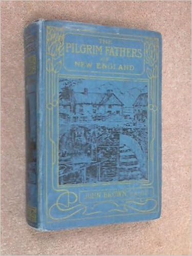 The Pilgrim Fathers Of New England And Their Puritan - 