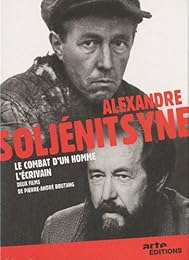 Alexandre Soljenitsyne - Le Combat D'un Homme / L'écrivain