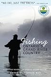 Front cover for the book Fishing Ontario's Grand River Country (Grand River Conservation Authority) by Stephen May