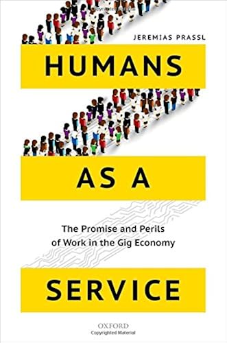 Download Humans as a Service: The Promise and Perils of Work in the Gig Economy PDF