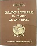Image de Critique et création littéraires en France au XVIIe siècle (Paris, 4-6 juin 1974) (Actes du Colloque international, No. 557)