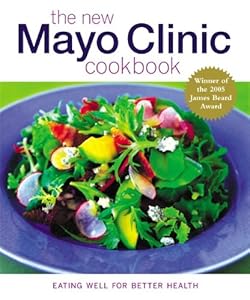 The New Mayo Clinic Cookbook: Eating... by Cheryl Forberg