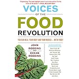 Voices of the Food Revolution: You Can Heal Your Body and Your World─With Food! (Sustainable Agriculture Book, for Readers of