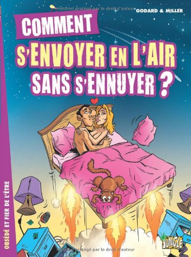 Comment s'envoyer en l'air sans s'ennuyer ?