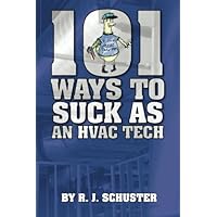 101 Ways To Suck As An HVAC Technician