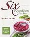 Six Ingredients or Less Diabetic Cookbook: Delicious Recipes for the Whole Family (Six Ingredients o by 