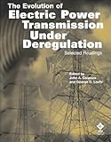 Evolution of Electrical Power Transmission under Deregulation : Selected Readings, Loehr, George C., 0780348079