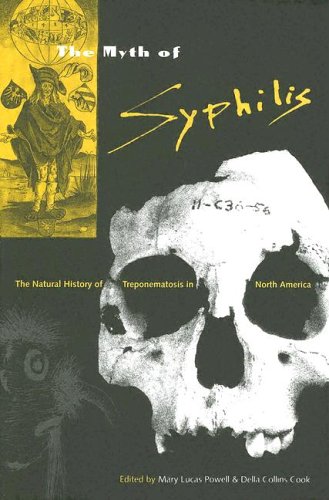 D0wnl0ad The Myth of Syphilis: The Natural History of Treponematosis in North America (Florida Museum of Natu<br />[P.P.T]