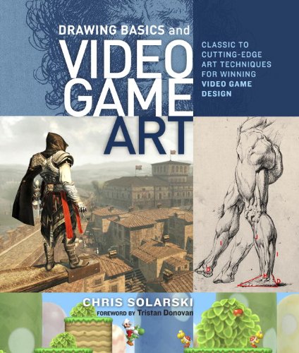 Download Drawing Basics and Video Game Art: Classic to Cutting-Edge Art Techniques for Winning Video Game Design